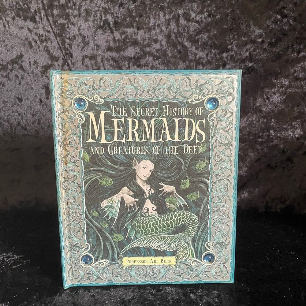 The Secret History of Mermaids and Creatures of the Deep by Professor Ari Berk